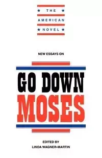 New Essays on Go Down, Moses - Linda Wagner-Martin Prof