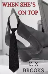 When She's on Top - Brooks C. X