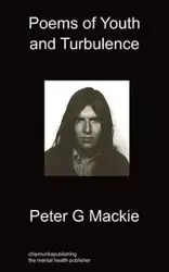 Poems of Youth and Turbulence - Peter Mackie G
