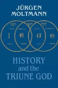 History and the Triune God - Moltmann Juergen