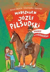 eBook Marszałek Józef Piłsudski. Polscy Superbohaterowie - Małgorzata Strękowska-Zaremba epub mobi