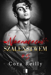 Naznaczeni szaleństwem - Cora Reilly