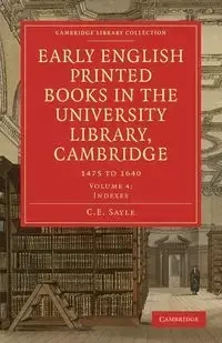 Early English Printed Books in the University Library, Cambridge - Charles Edward Sayle