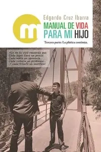 Manual de vida para mi hijo - Cruz Edgardo Ibarra