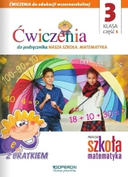 Nasza Szkoła. Matematyka SP 3/1 ćw. OPERON - praca zbiorowa