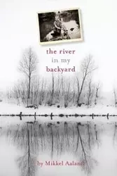 The River in My Backyard - Aaland Mikkel