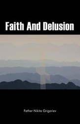 Faith and Delusion - Nikita Grigoriev Father