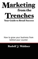 Marketing from the Trenches - Rudolf Waldner J