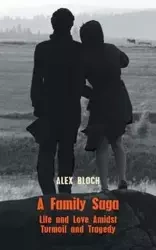 A Family Saga - Alex Bloch