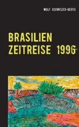 Brasilien Zeitreise 1996 - Schweizer-Gerth Wolf