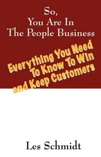 So, You're In The People Business - Les Schmidt