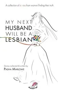 My Next Husband Will Be a Lesbian - Marlowe Pasha
