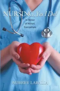 Nursing, Yes I Do! - Aubrey Labalia