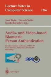 Audio- and Video-based Biometric Person Authentication - Bigün Josef