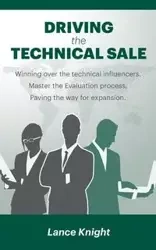 Driving the Technical Sale - Lance Knight