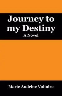Journey to my Destiny - Marie Voltaire Andrine
