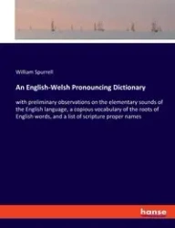 An English-Welsh Pronouncing Dictionary - William Spurrell