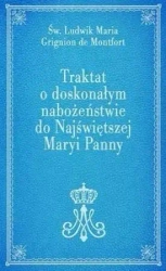 Traktat o doskonałym nabożeństwie do NMP - Ludwik Maria Grignion de Montfort