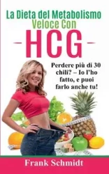 La Dieta del Metabolismo Veloce Con hCG - Frank Schmidt