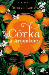 Utracone córki T.6 Córka z Argentyny - Soraya Lane