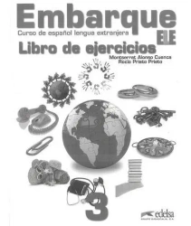 Embarque 3 Libro de ejercicios EDELSA - Alonso Montserrat Cuenca, Rocio Prieto Prieto