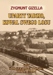 Uparty Tadzio, kowal swego losu - Zygmunt Gizella