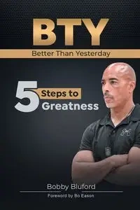 BTY Better Than Yesterday - Bobby Bluford