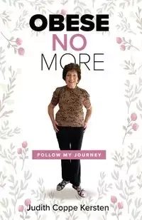 Obese No More - Judith Coppe Kersten