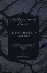 The Whisperer in Darkness (Fantasy and Horror Classics) - Lovecraft H. P.