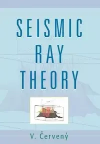 Seismic Ray Theory - Cerveny V.