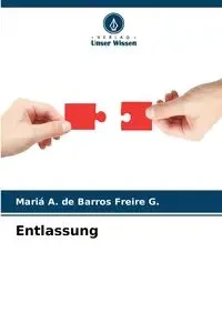 Entlassung - de Barros Freire G. Mariá A.