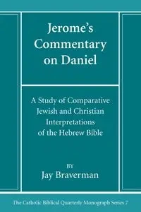 Jerome's Commentary on Daniel - Jay Braverman