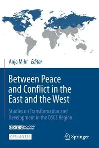 Between Peace and Conflict in the East and the West - Mihr Anja