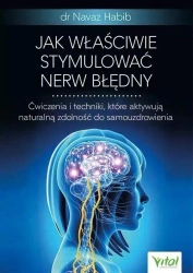 Jak właściwie stymulować nerw błędny - dr Navaz Habib