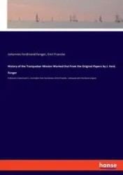 History of the Tranquebar Mission Worked Out From the Original Papers by J. Ferd. Fenger - Ferdinand Fenger Johannes