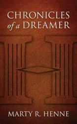 Chronicles of a Dreamer - Marty R. Henne