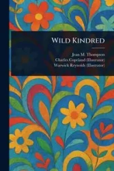 Wild Kindred - Jean M. Thompson (Jean May)