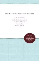 The Meaning of Czech History - Masaryk T. G.
