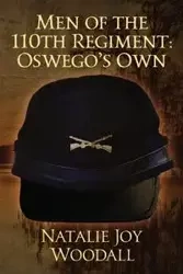 Men of the 110th Regiment - Natalie Joy Woodall