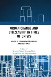 Urban Change and Citizenship in Times of Crisis - Turner Bryan S.