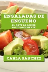 Ensaladas de Ensueño - Carla Sánchez