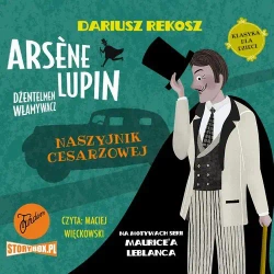 audiobook Arsène Lupin – dżentelmen włamywacz. Tom 4. Naszyjnik cesarzowej - Dariusz Rekosz