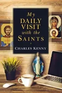 My Daily Visit with the Saints - Kenny Charles