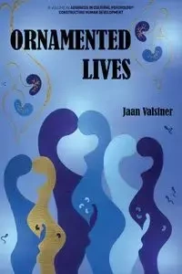 ORNAMENTED LIVES - Valsiner Jaan