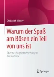 Warum der Spaß am Bösen ein Teil von uns ist - Klotter Christoph