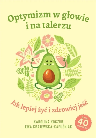 Optymizm w głowie i na talerzu - Karolina Koczur, Ewa Krajewska-Kapuśniak