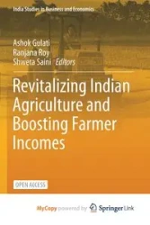 Revitalizing Indian Agriculture and Boosting Farmer Incomes - Gulati Ashok