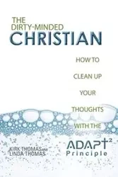 The Dirty-Minded Christian - Thomas Kirk