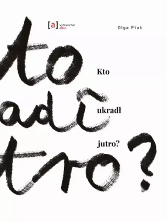 eBook Kto ukradł jutro - Olga Ptak