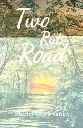 Two Rut Road - Clark Vance Shirley